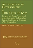 BREWER-CARÍAS, Allan R.<BR>AUTHORITARIAN<BR>GOVERNMENT V.<BR>THE RULE OF LAW