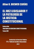 BREWER-CARIAS,<BR>ALLAN R.<BR>EL JUEZ LEGISLADOR<BR>Y LA PATOLOGIA DE LA JUSTICIA <BR>CONSTITUCIONAL