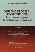 <br>Allan BREWER-CARIAS<BR>DERECHO PROCESAL<BR>CONSTITUCIONAL<BR>INSTRUMENTOS<BR> PARA LA JUSTICIA<BR> CONSTITUCIONAL