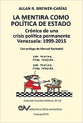 Allan R. BREWER-CARIAS<BR>LA MENTIRA COMO POLITICA<BR>DE ESTADO