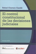 CHAVERO GAZDIK<BR>rafael<BR>EL CONTROL<BR>CONSTITUCIONAL<BR>DE LAS<BR>DECISIONES<BR>JUDICIALES