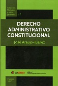 ARAUJO-JUÁREZ, JOSÉ<BR>DERECHO ADMINISTRATIVO<BR>CONSTITUCIONAL