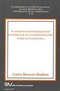 Carlos REVERON BOULTON<BR>EL SISTEMA DE<BR>RESPONSABILIDAD<BR>PATRIMONIAL DE LA<BR>ADMINISTRACION PUBLICA<BR>EN VENEZUELA