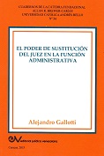 GALLOTTI Alejandro<BR>EL PODER DE SUSTITUCION<BR> DEL JUEZ EN LA FUNCION<BR>ADMINISTRATIVA
